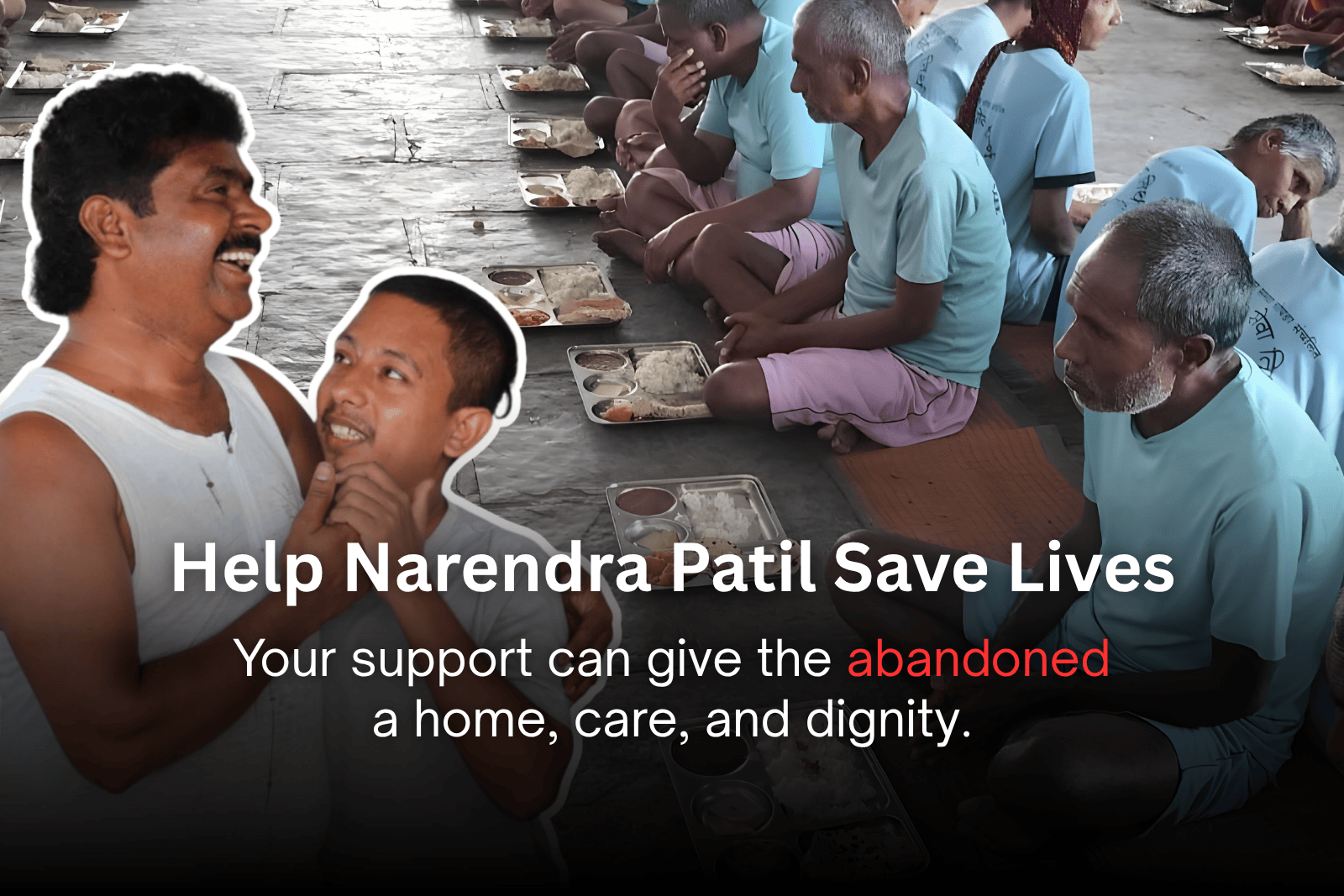 Help Narendra Build a Safe Home for the Abandoned